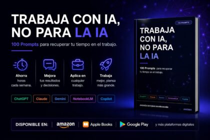 Libro: Trabaja con IA, no para la IA: 100 prompts para recuperar tu tiempo